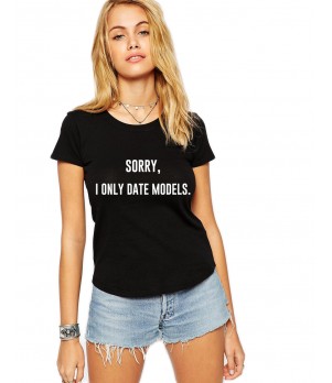 Tricou dama negru "Sorry, i only date models"