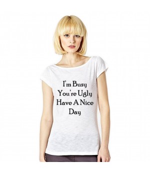 Tricou dama alb, Busy Ugly Nice Day